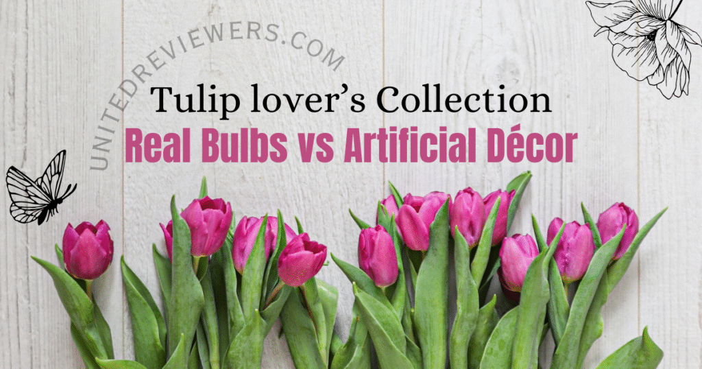 tulip lover , real bulbs vs artificial decor
